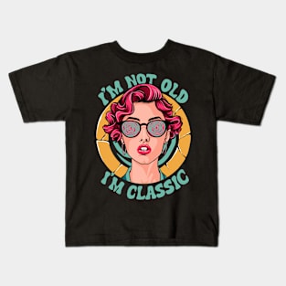 I'm not old, im classic Kids T-Shirt